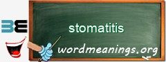 WordMeaning blackboard for stomatitis